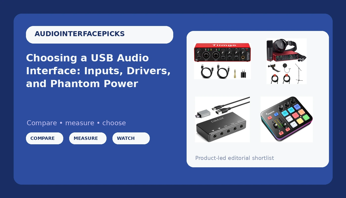 Choosing a USB Audio Interface: Inputs, Drivers, and Phantom Power