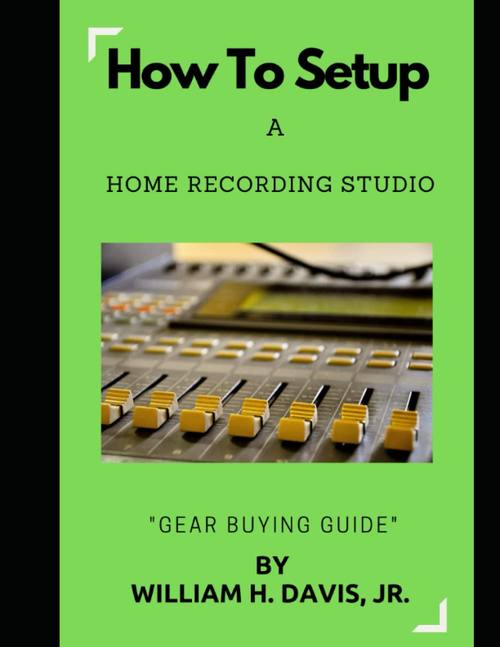 HOW TO SETUP A HOME RECORDING STUDIO "Gear Buying Guide"